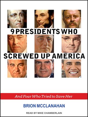 cover image of 9 Presidents Who Screwed Up America